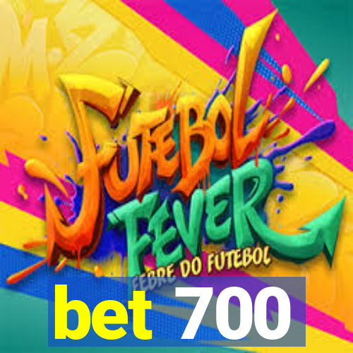 bet 700